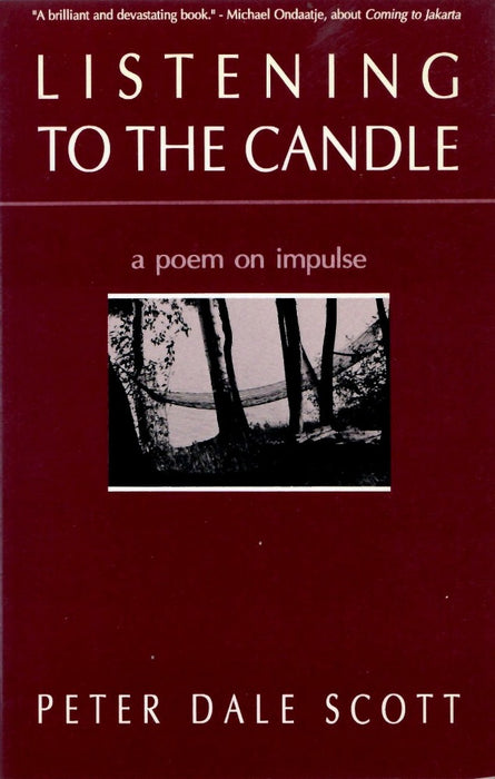 Listening to the Candle by Peter Dale Scott