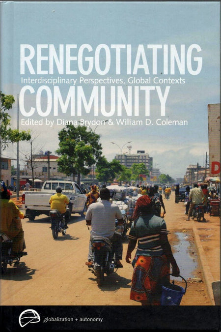 Renegotiating Community: Interdisciplinary Perspectives, Global Contexts edited by Diana Brydon