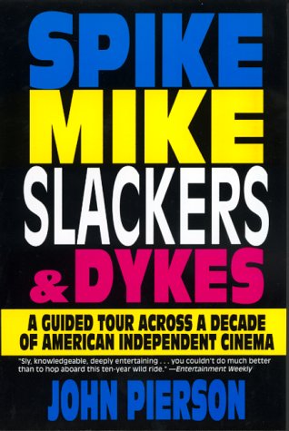 Spike Mike Slackers & Dykes by John Pierson