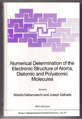 Numerical Determination of the Electronic Structure of Atoms, Diatomic and Polyatomic Molecules
