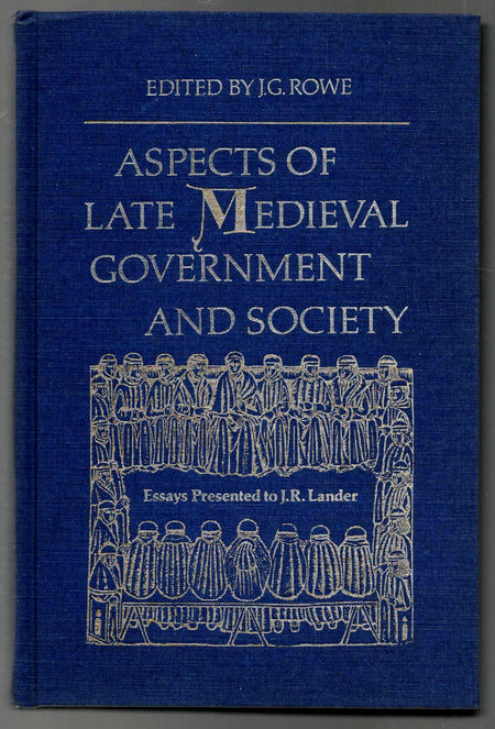 Aspects of Late Medieval Government and Society: Essays Presented to J.R. Lander