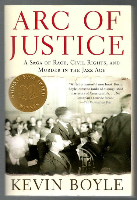 Arc of Justice: A Saga of Race, Civil Rights, and Murder in the Jazz Age by Kevin G. Boyle
