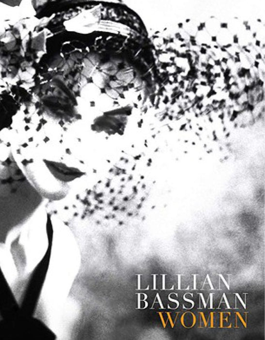 Lillian Bassman: Women by Deborah Solomon