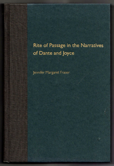 Rite of Passage in the Narratives of Dante and Joyce by Jennifer Margaret Fraser