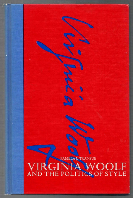 Virginia Woolf And The Politics Of Style by Pamela J. Transue