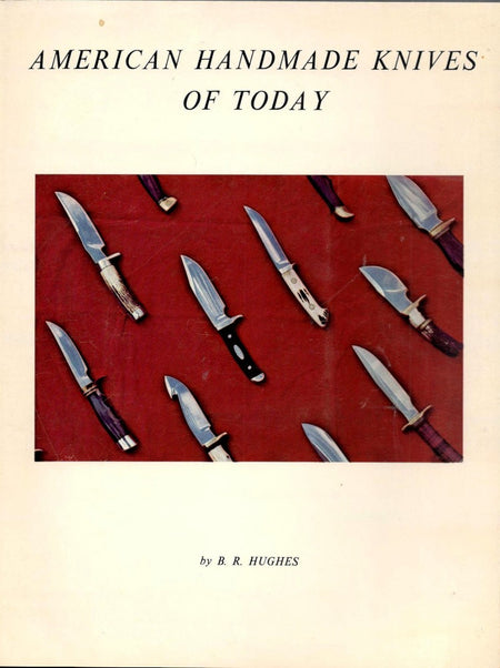 American Handmade Knives of Today by B. R. Hughes