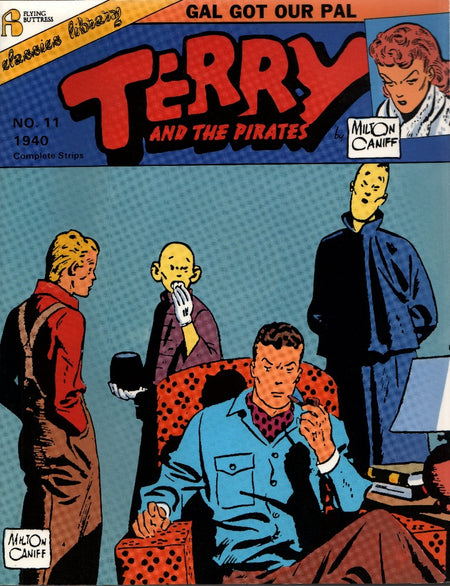 Terry and the Pirates 11: Gal Got Our Pal by Milton Caniff