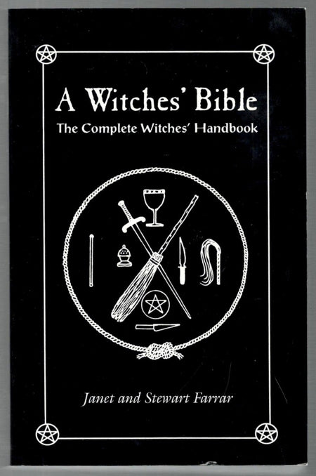 A Witches' Bible: The Complete Witches Handbook by Janet and Stewart Farrar