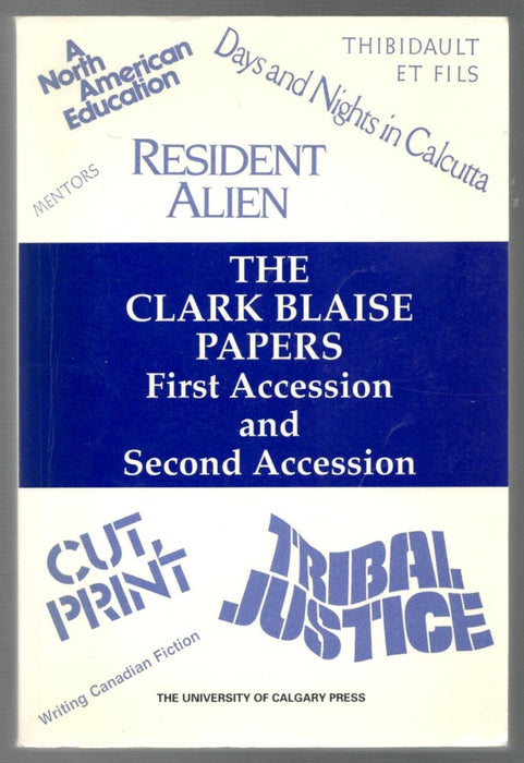 Clark Blaise Papers: First Accession and Second Accession compiled by Marlys Chevrefils
