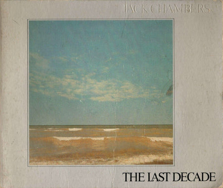 Jack Chambers: The Last Decade