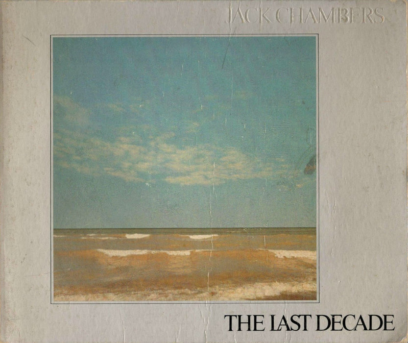 Jack Chambers: The Last Decade