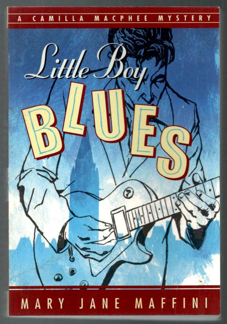 Little Boy Blues: A Camilla MacPhee Mystery by Mary Jane Maffini