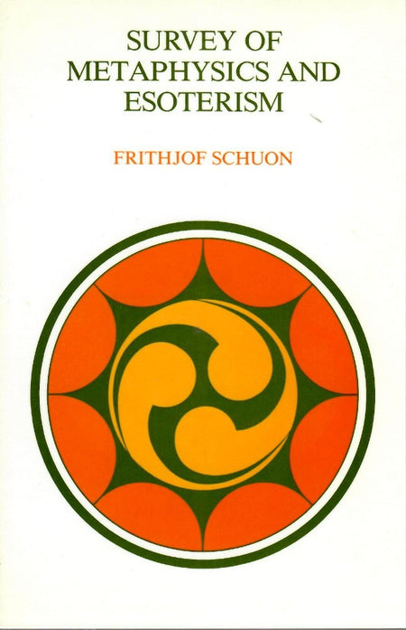 Survey of Metaphysics and Esoterism by Frithjof Schuon