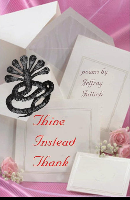 Thine Instead Thank by Jeffrey Jullich