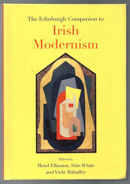 The Edinburgh Companion to Irish Modernism edited by Maud Ellmann, Sian White and Vicki Mahaffey