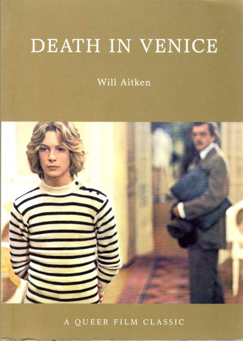 Death in Venice: A Queer Film Classic by Will Aitken