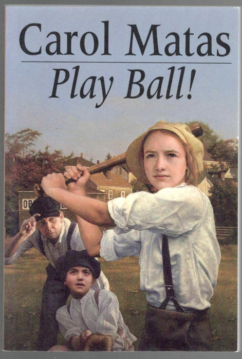 Play Ball! by Carol Matas