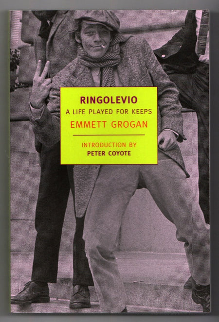 Ringolevio A Life Played for Keeps by Emmett Grogan