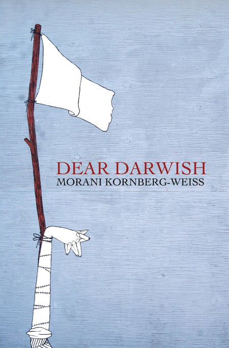 Dear Darwish by Morani Kornberg-Weiss