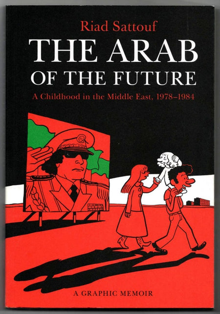 The Arab of the Future: A Childhood in the Middle East, 1978-1984 by Riad Sattouf