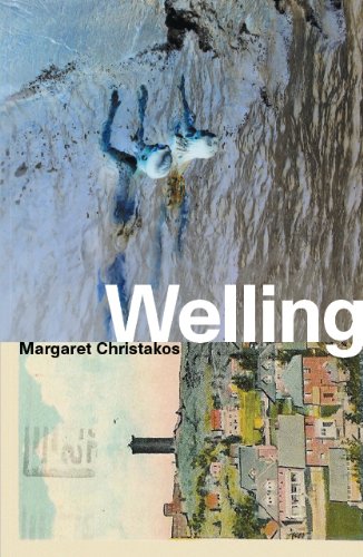 Welling by Margaret Christakos