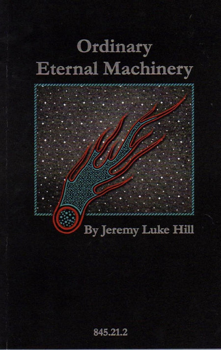 Ordinary Eternal Machinery by Jeremy Luke Hill