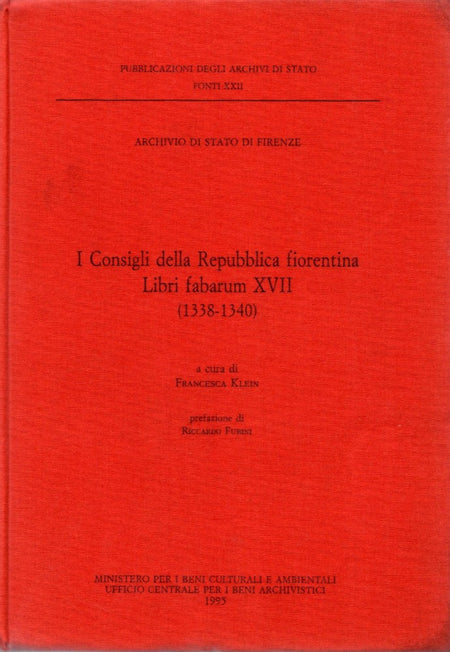 I Consigli della Repubblica Fiorentina, Libri Fabarum XVII: 1338-1340 by Francesca Klein