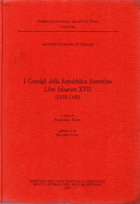 I Consigli della Repubblica Fiorentina, Libri Fabarum XVII: 1338-1340 by Francesca Klein