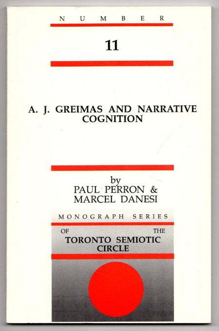 A. J. Greimas and Narrative Cognition by Paul Perron and Marcel Danesi