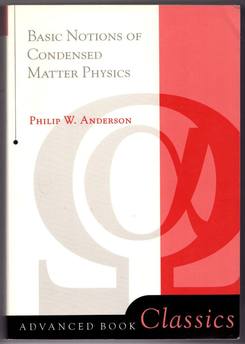 Basic Notions of Condensed Matter Physics by Philip W. Anderson
