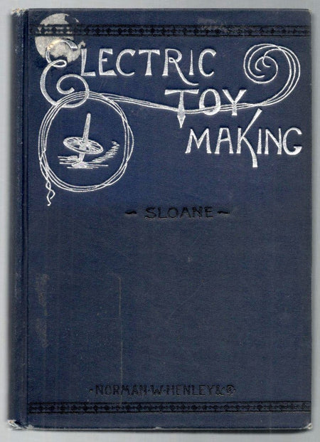 Electric Toy Making for Amateurs by T. O'Conor Sloane