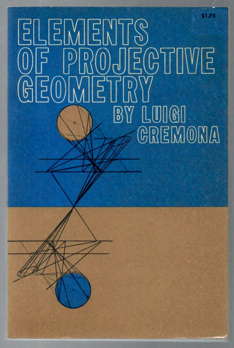 Elements of Projective Geometry by Luigi Cremona