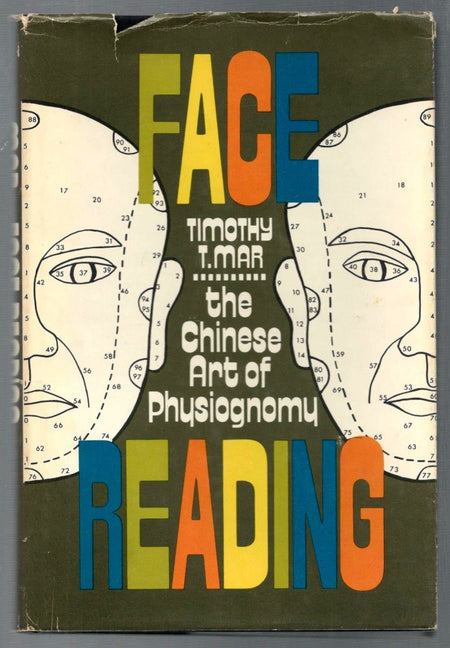 Face Reading: the Chinese Art of Physiognomy by Timothy T. Mar