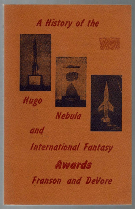 A History of the Hugo, Nebula and International Fantasy Awards by Donald Franson and Howard De Vore