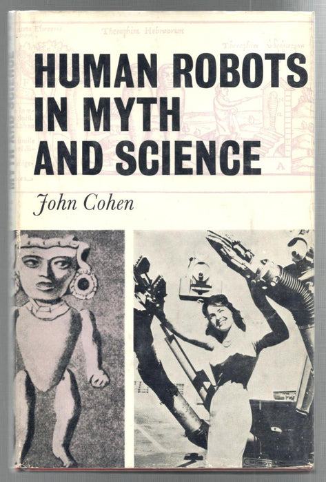 Human Robots in Myth and Science by John Cohen