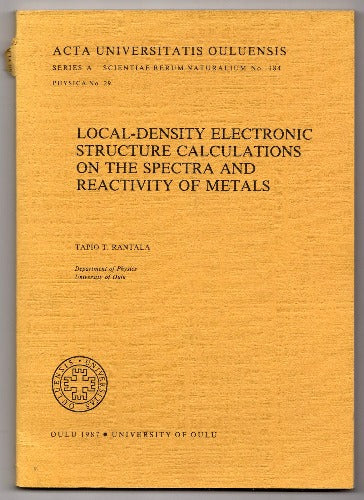 Local-Density Electronic Structure Calculations on the Spectra and Reactivity of Metals by Tapio T. Rantala