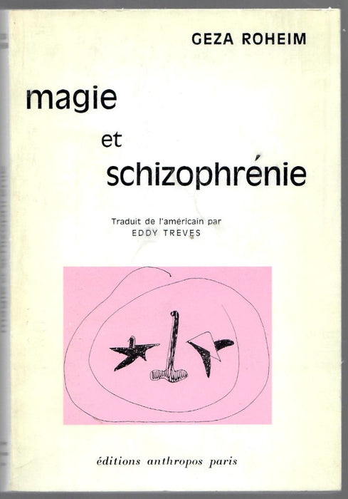 Magie et Schizophrenie [Magic and Schizophrenia] by Geza Roheim