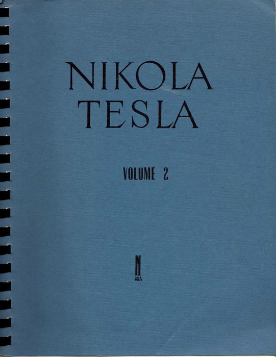 Nikola Tesla: Lectures, Patents, Articles Volume 2