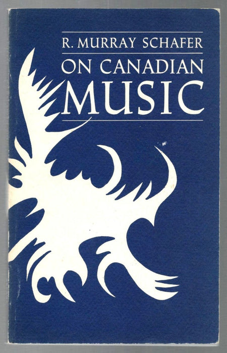 On Canadian Music by R. Murray Schafer