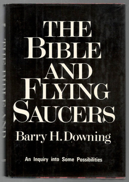 The Bible and Flying Saucers by Barry H. Downing