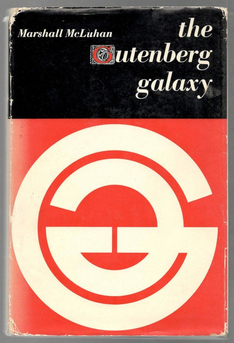 The Gutenberg Galaxy: The Making of Typographic Man by Marshall McLuhan