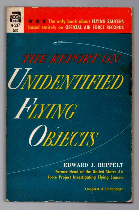 The Report on Unidentified Flying Objects by Edward J. Ruppelt