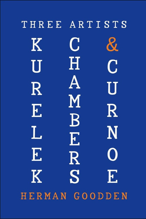 Brown & Dickson Book Three Artists: Kurelek, Chambers & Curnoe by Herman Goodden